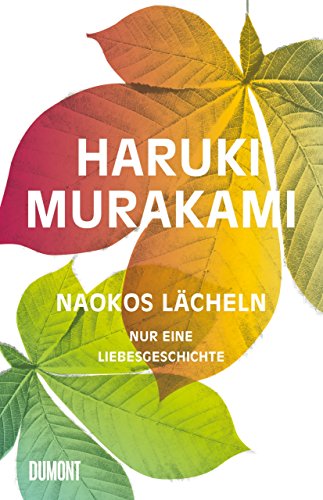 Naokos Lächeln: Nur eine Liebesgeschichte von DuMont Buchverlag GmbH